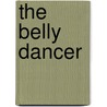 The Belly Dancer door DeAnna Cameron