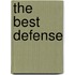 The Best Defense