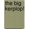 The Big Kerplop! door Bertrand R. Brinley