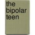 The Bipolar Teen