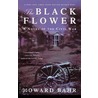 The Black Flower door Howard Bahr