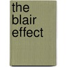 The Blair Effect by Anthony Seldon