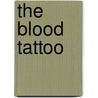 The Blood Tattoo door Ebi Gabor