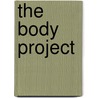 The Body Project door Rachel Heathfield