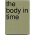 The Body in Time