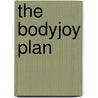 The Bodyjoy Plan by Mindy P. Cscs Buxton