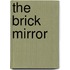 The Brick Mirror