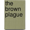 The Brown Plague door Daniel Guerin