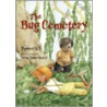 The Bug Cemetery by Frances Hill
