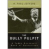 The Bully Pulpit by Paul H. Jeffers
