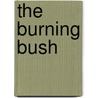 The Burning Bush by Tabitha Robin