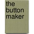 The Button Maker