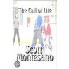 The Call Of Life door Scott Montesano