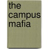 The Campus Mafia by Paul Ihuoma Oluikpe