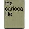 The Carioca File door Bode Sowande