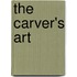The Carver's Art