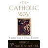 The Catholic Way door Donald W. Wuerl