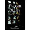 The Cell Of Life by David Evans