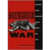 The Censored War by George H. Roeder