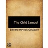 The Child Samuel door Edward Meyrick Goulburn