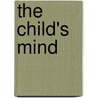 The Child's Mind door William Eddowes Urwick