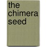 The Chimera Seed door Matthew Tulley