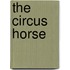 The Circus Horse