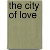 The City Of Love by Rimi B. Chatterjee