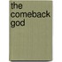 The Comeback God