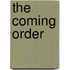 The Coming Order