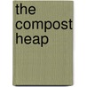The Compost Heap by Sharton Katz Cooper