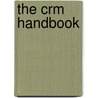 The Crm Handbook door Jill Dychi