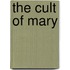 The Cult Of Mary