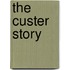 The Custer Story