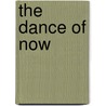 The Dance Of Now by Daniel Skyfeather