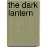 The Dark Lantern door Gerri Brightwell