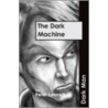 The Dark Machine door Peter Lancett