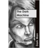 The Dark Machine by Peter Lancett