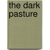 The Dark Pasture door Jessica Stirling