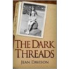 The Dark Threads door Jean Davison