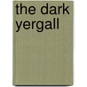 The Dark Yergall door Jason Sullivan
