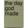 The Day God Made door Glen Knecht