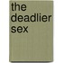 The Deadlier Sex