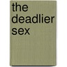 The Deadlier Sex door Randy Wayne White