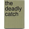 The Deadly Catch door Damien Graves