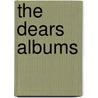 The Dears Albums door Not Available