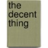 The Decent Thing