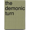 The Demonic Turn door Lloyd Steffen