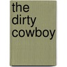 The Dirty Cowboy door Amy Timberlake