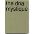The Dna Mystique
